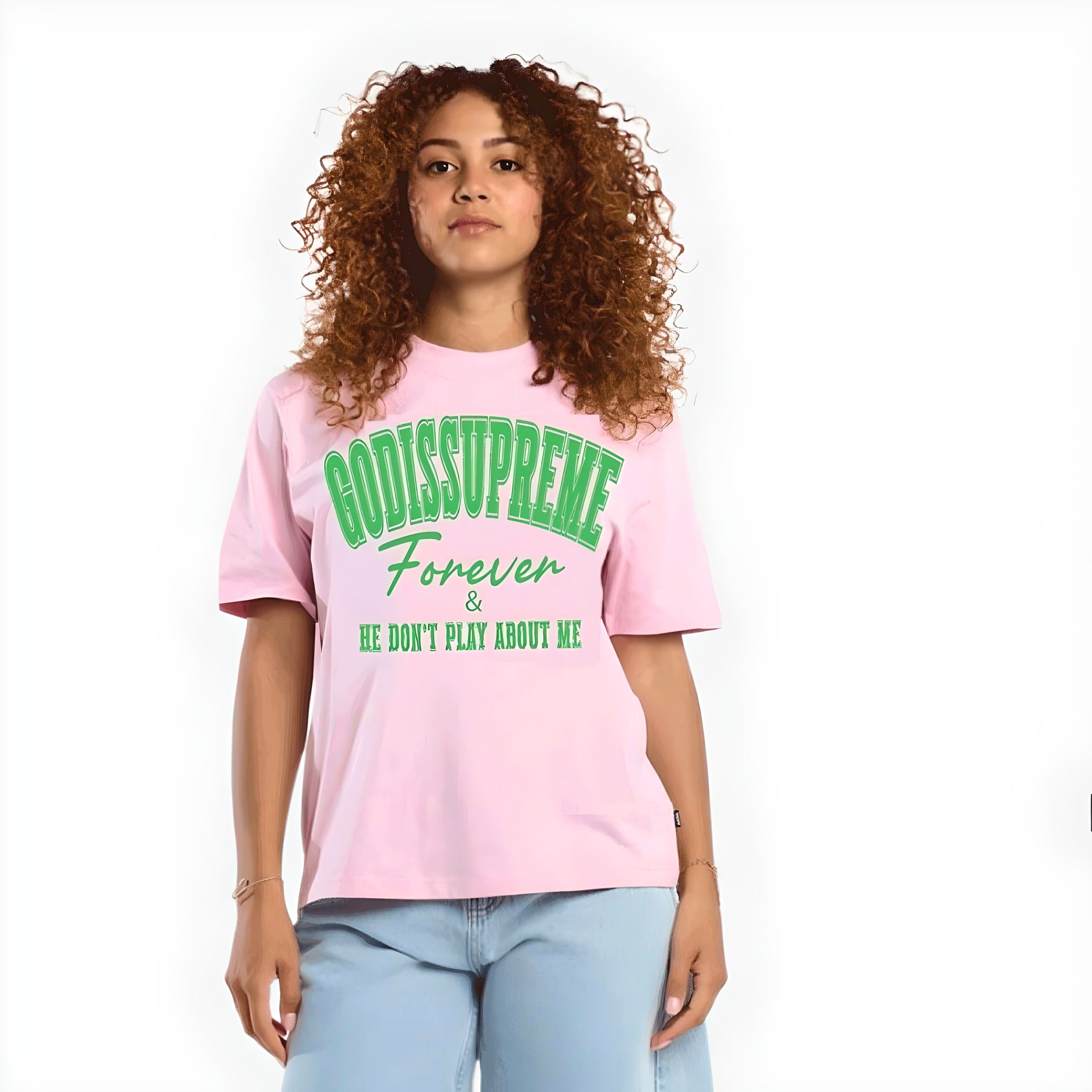 God is Supreme and He Don't Play About Me /  Pink T-shirt