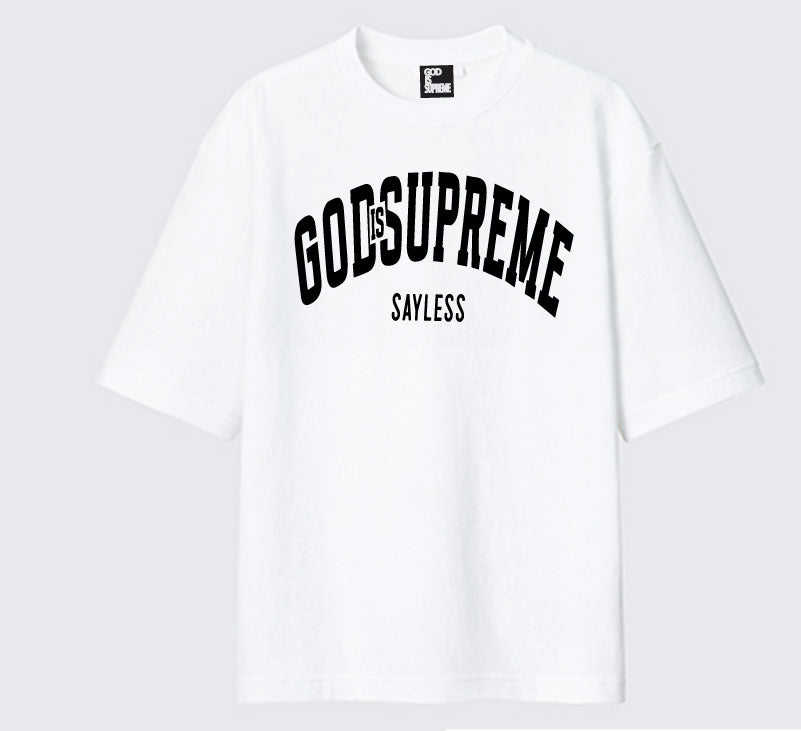 God is Supreme Sayless  / Oversize White T-shirt