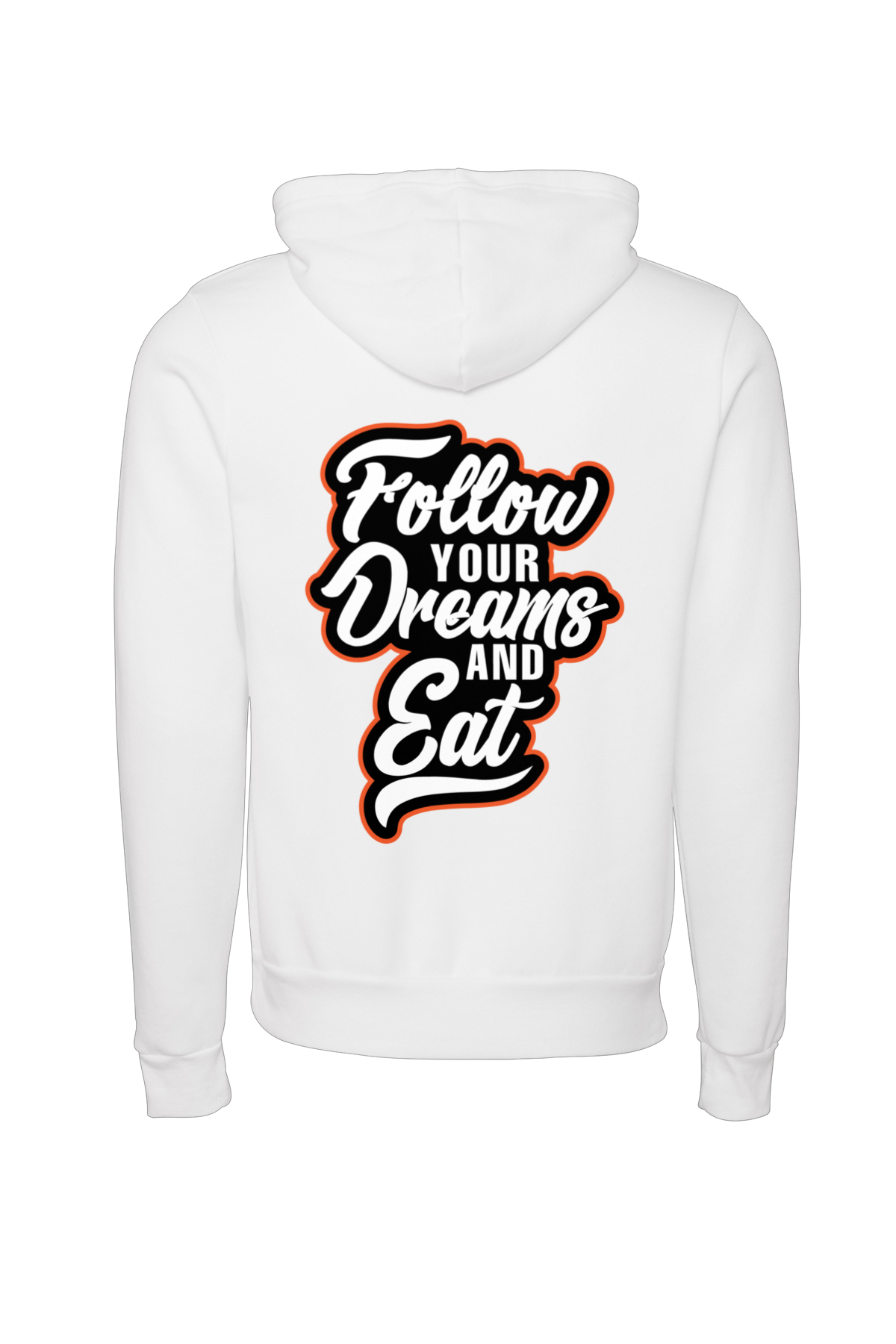 Follow Your Dream and Eat God is Supreme (Orange) White Hoodie