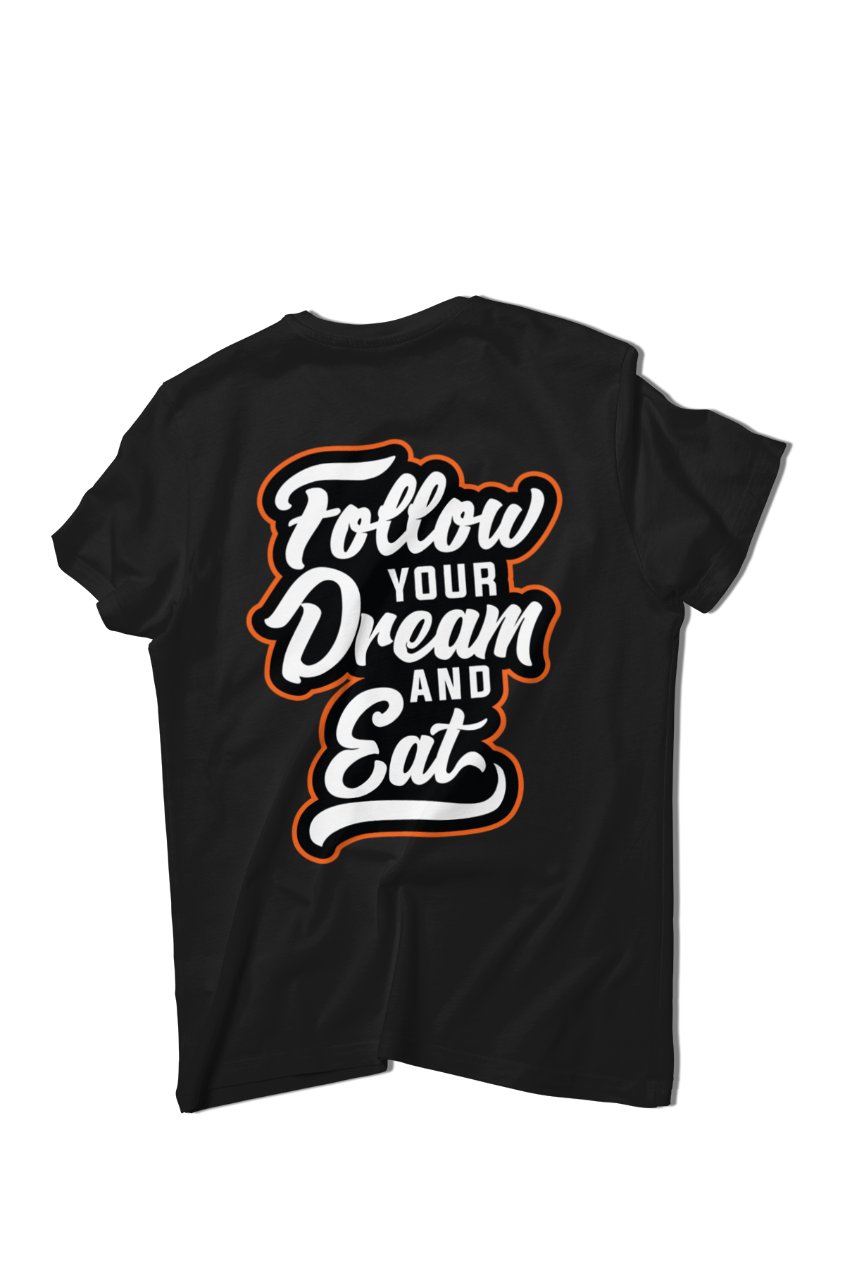 Follow Your Dream and Eat / Black T-shirt