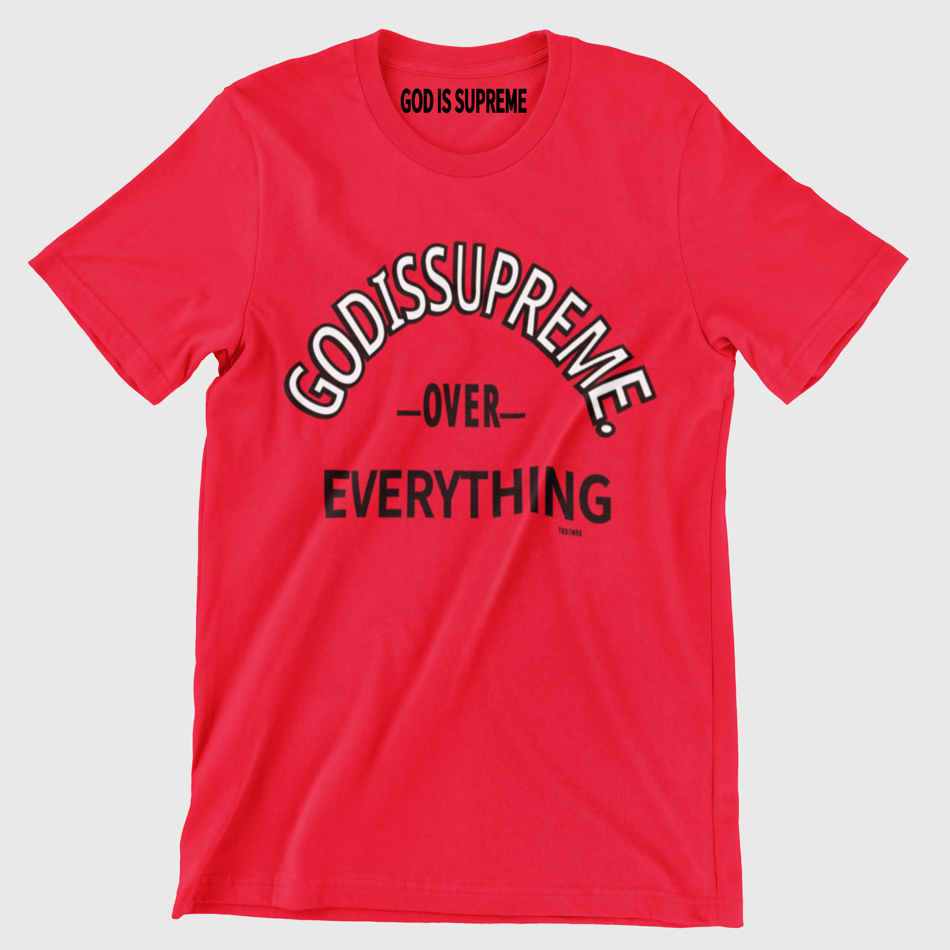 GOD Is Supreme Over Everything /Red T-shirt