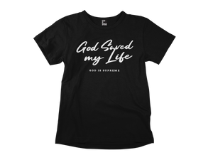 God Saved My Life  / Black T-shirt