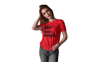 Grace Favor and Strength/ Red T-shirt